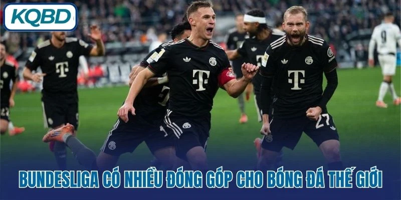 Bundesliga có nhiều đóng góp cho bóng đá thế giới