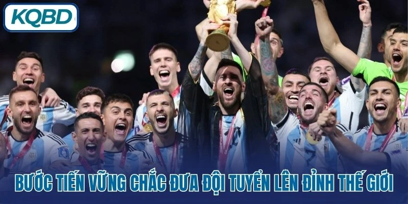 Bước tiến vững chắc đưa đội tuyển lên đỉnh thế giới