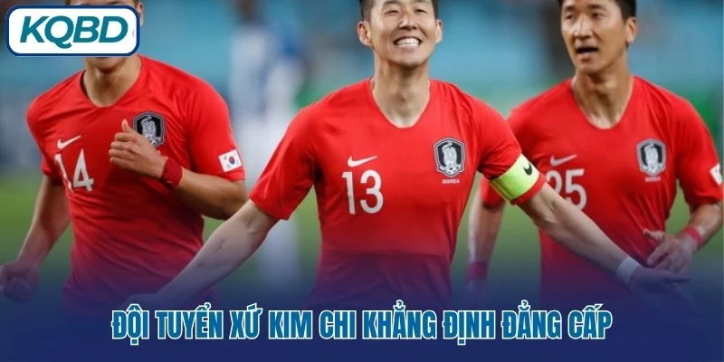 Đội tuyển xứ kim chi khẳng định đẳng cấp
