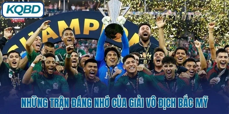 Những trận đáng nhớ của giải vô địch Bắc Mỹ