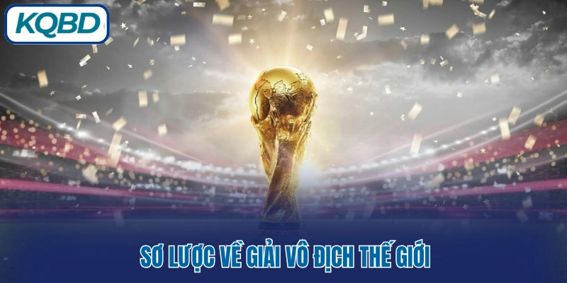 Sơ lược về giải vô địch thế giới