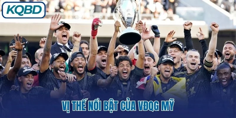 Vị thế nổi bật của VĐQG Mỹ