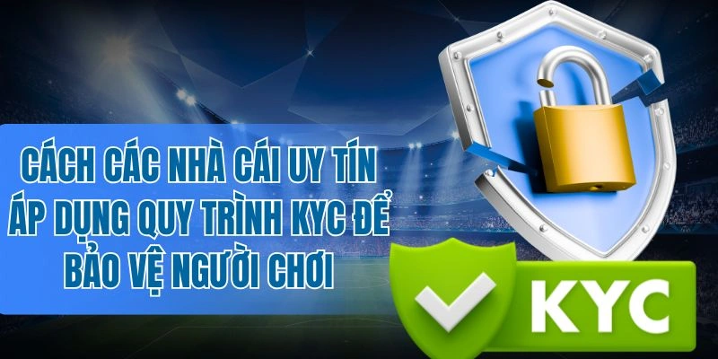 KYC giúp ích nhiều cho hội viên