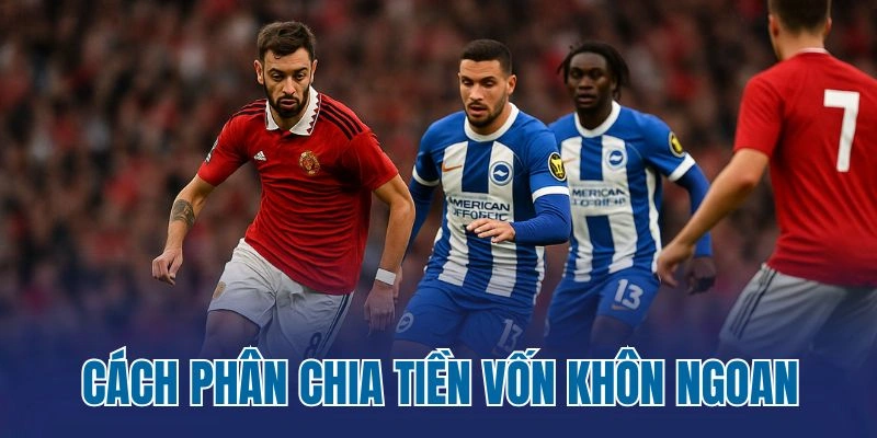 Cách phân chia tiền vốn khôn ngoan