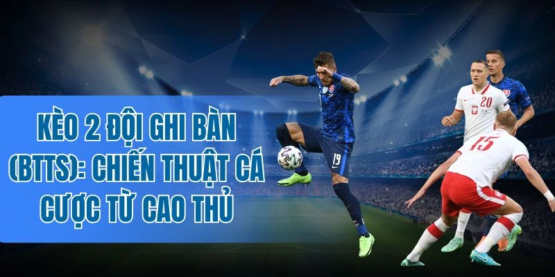 Chốt kèo qua tình hình lực lượng