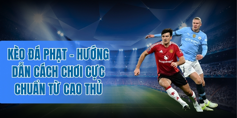 Cược kết hợp kèo phạt góc