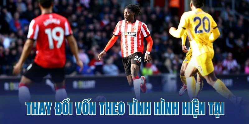 Thay đổi vốn theo tình hình hiện tại