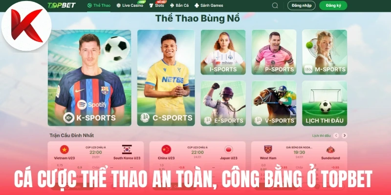 Cá cược thể thao an toàn, công bằng ở Topbet 
