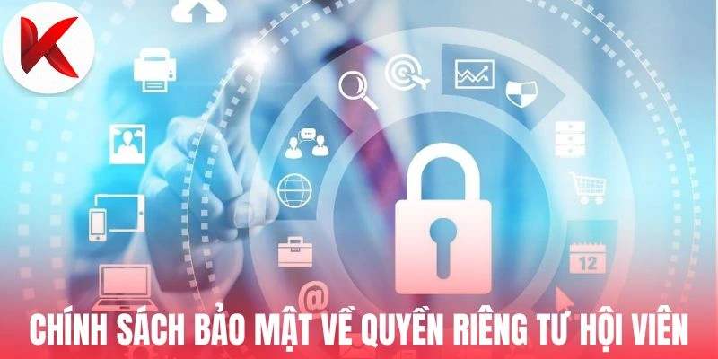 Chính sách bảo mật về quyền riêng tư hội viên