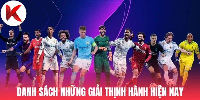 Danh sách những giải thịnh hành hiện nay