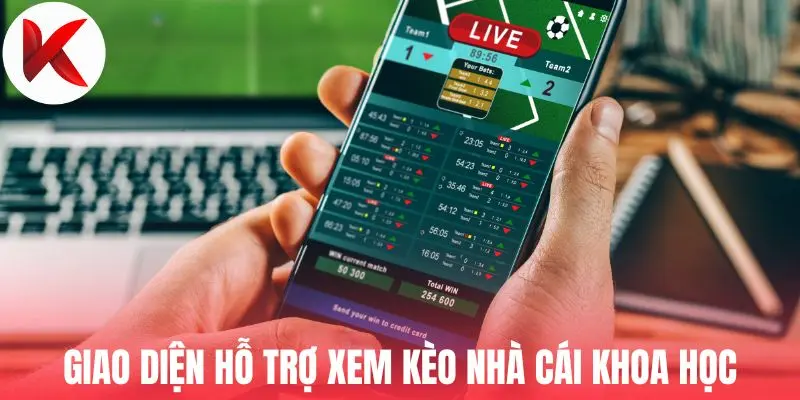 Giao diện hỗ trợ xem kèo nhà cái khoa học