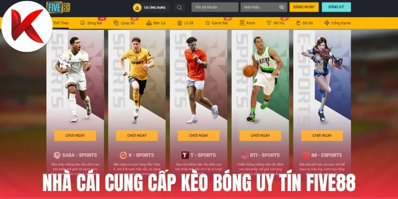 Nhà cái cung cấp kèo bóng uy tín Five88