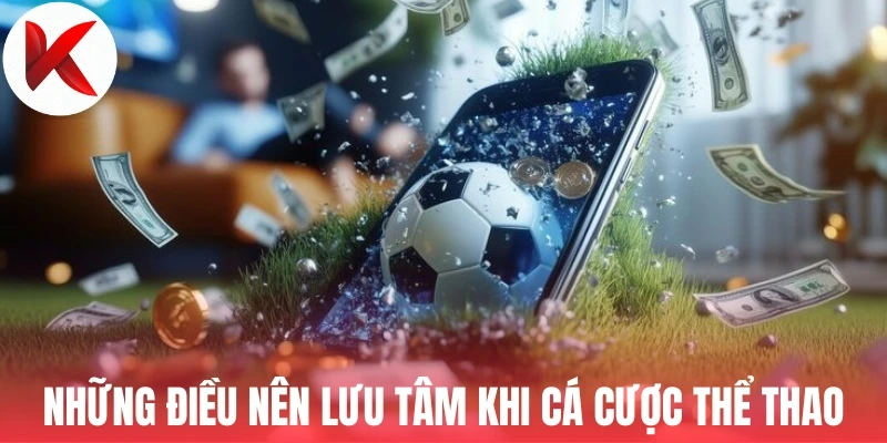 Những điều nên lưu tâm khi cá cược thể thao