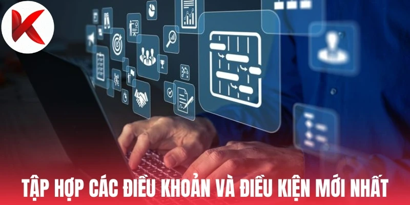 Tập hợp các điều khoản và điều kiện mới nhất