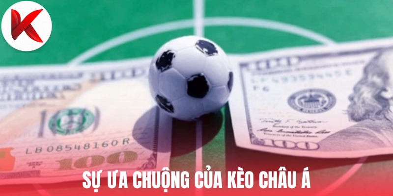 Sự ưa chuộng của kèo châu Á