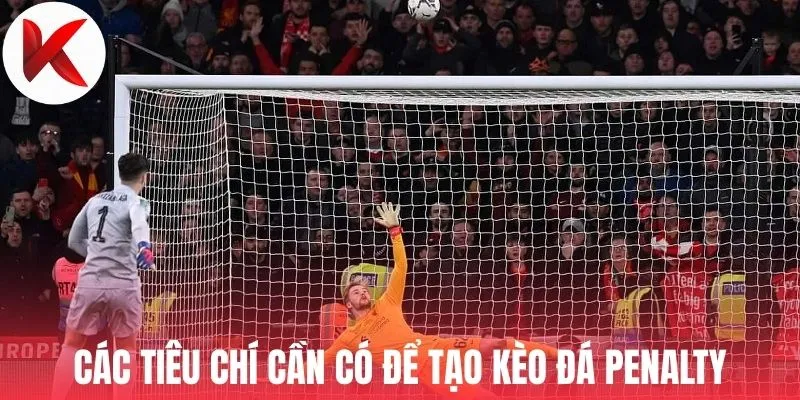 Các tiêu chí cần có để tạo nên kèo đá pen