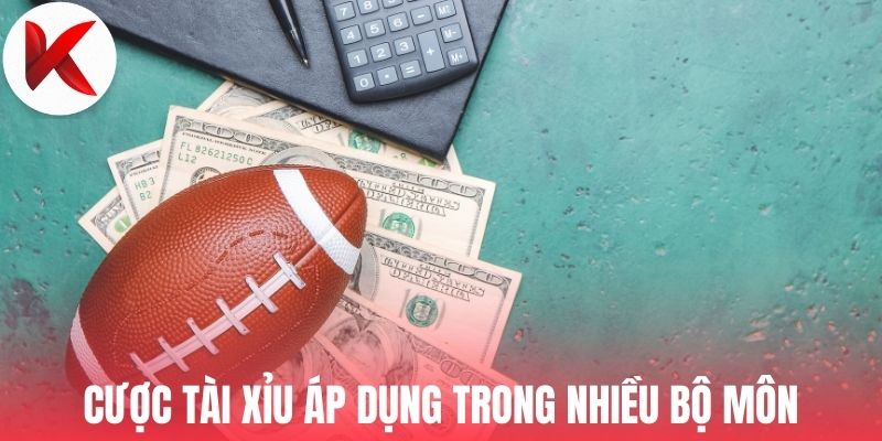 Cược tài xỉu áp dụng trong nhiều bộ môn