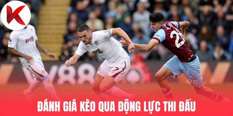 Đánh giá kèo qua động lực thi đấu