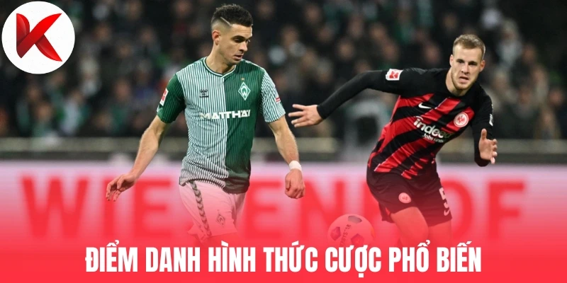 Điểm danh hình thức cược phổ biến