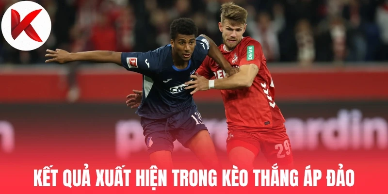 Kết quả xuất hiện trong kèo thắng áp đảo