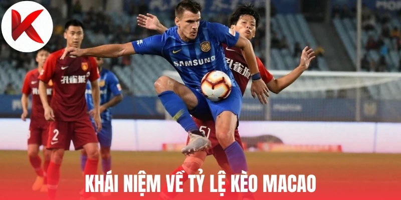 Khái niệm về tỷ lệ kèo Macao
