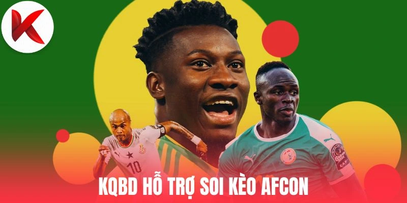 KQBD hỗ trợ soi kèo Afcon