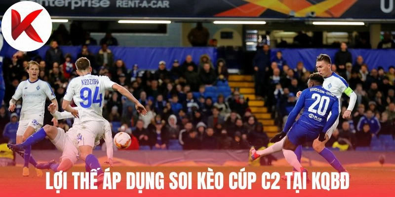 Lợi thế áp dụng soi kèo cúp C2 tại KQBĐ