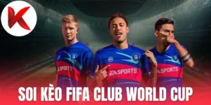 Fifa Club World Cup được hội viên chọn soi kèo
