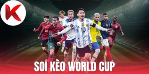 Khái quát về soi kèo World Cup
