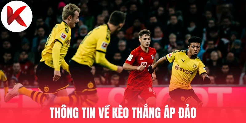 Thông tin về kèo thắng áp đảo