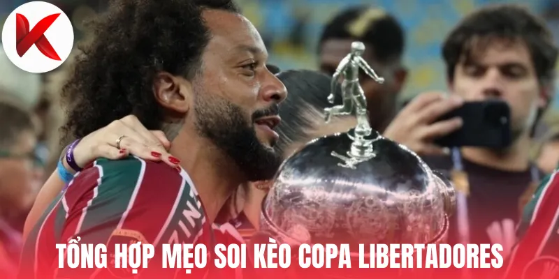 Tổng hợp mẹo soi kèo Copa Libertadores
