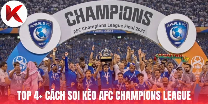 Top 4+ cách soi kèo AFC Champions League