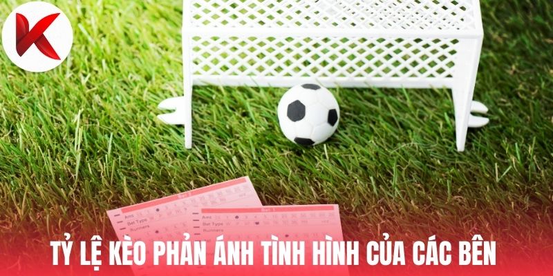 Tỷ lệ kèo phản ánh tình hình của các bên 