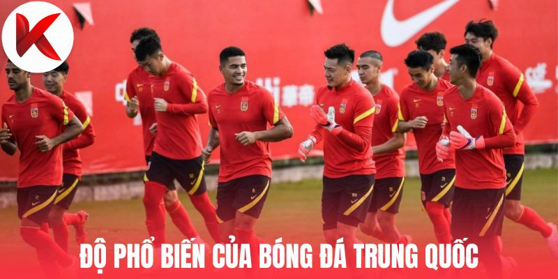 Độ phổ biến của bóng đá Trung Quốc