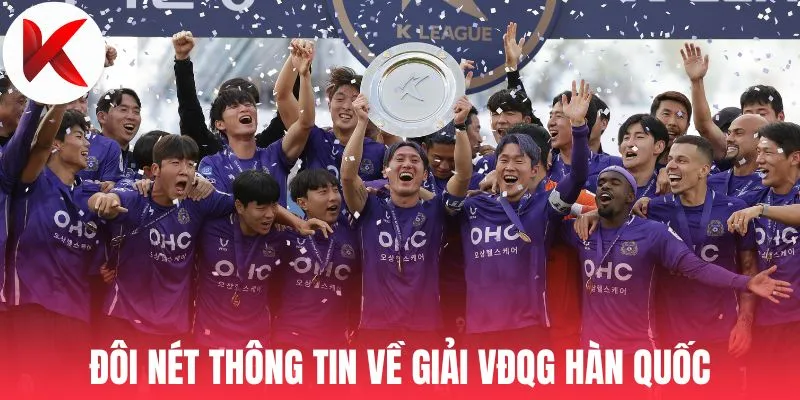 Đôi nét thông tin về giải VĐQG Hàn Quốc