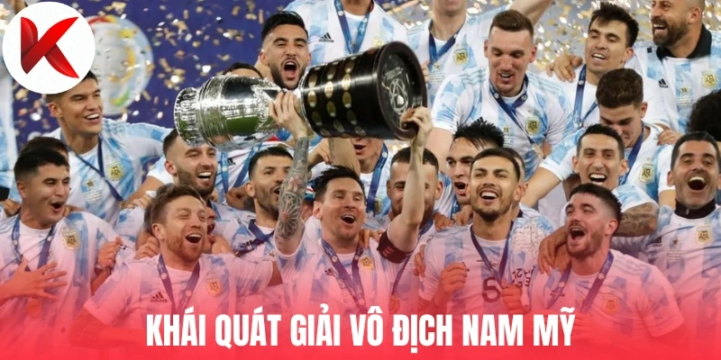 Khái quát giải Vô Địch Nam Mỹ