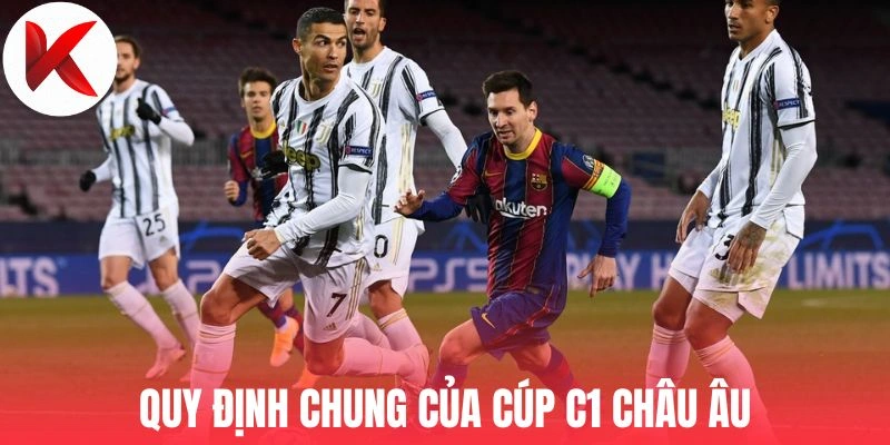 Quy định chung của Cúp C1 Châu Âu
